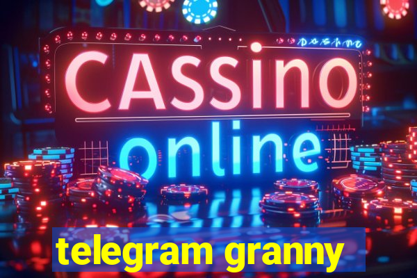 telegram granny